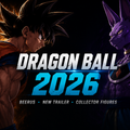 Dragon Ball 2026: Beerus, New Trailer & Collector Figures