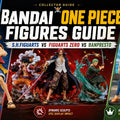Bandai One Piece Figures Guide: S.H.Figuarts vs Figuarts ZERO vs Banpresto